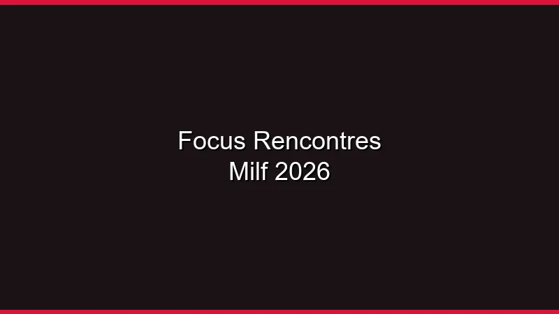 Focus : rencontres MILF en ligne en 2026